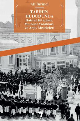 Tarihin Hududunda Hatırat Kitapları, Matbuat Yasaklarıve Arşiv Meseleleri